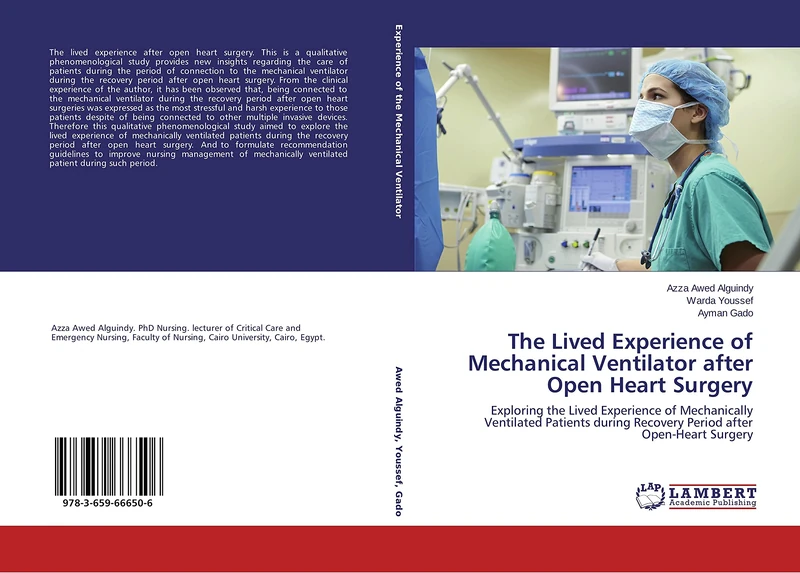 The Lived Experience of Mechanical Ventilator after Open Heart Surgery: Exploring the Lived Experience of Mechanically Ventilated Patients during Recovery Period after Open-Heart Surgery