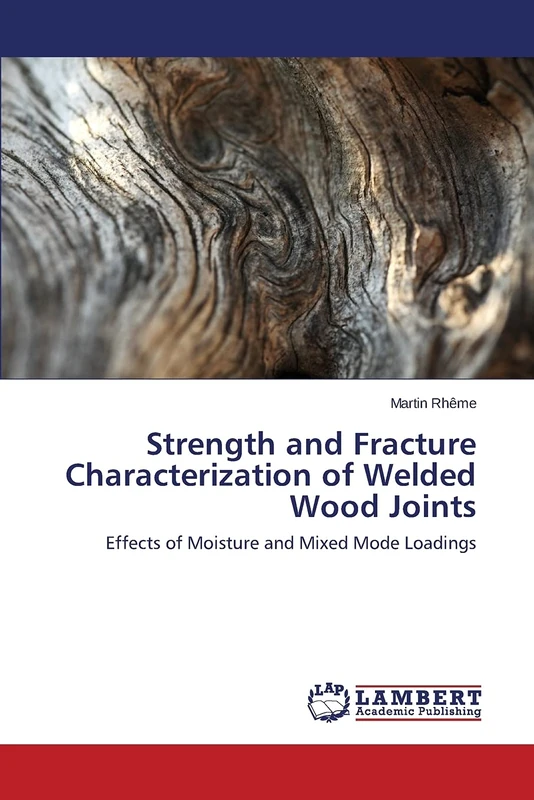 Strength and Fracture Characterization of Welded Wood Joints: Effects of Moisture and Mixed Mode Loadings - Image 1