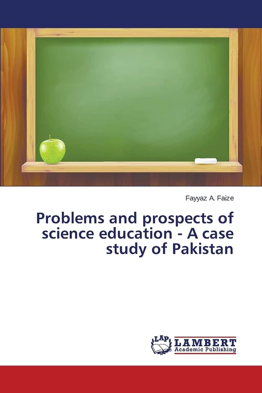 Problems and prospects of science education - A case study of Pakistan