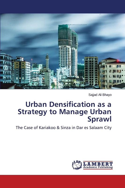 Urban Densification as a Strategy to Manage Urban Sprawl: The Case of Kariakoo & Sinza in Dar es Salaam City