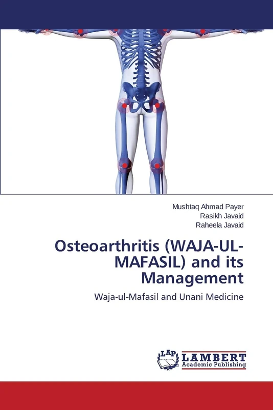 Osteoarthritis (WAJA-UL-MAFASIL) and its Management: Waja-ul-Mafasil and Unani Medicine - Image 1