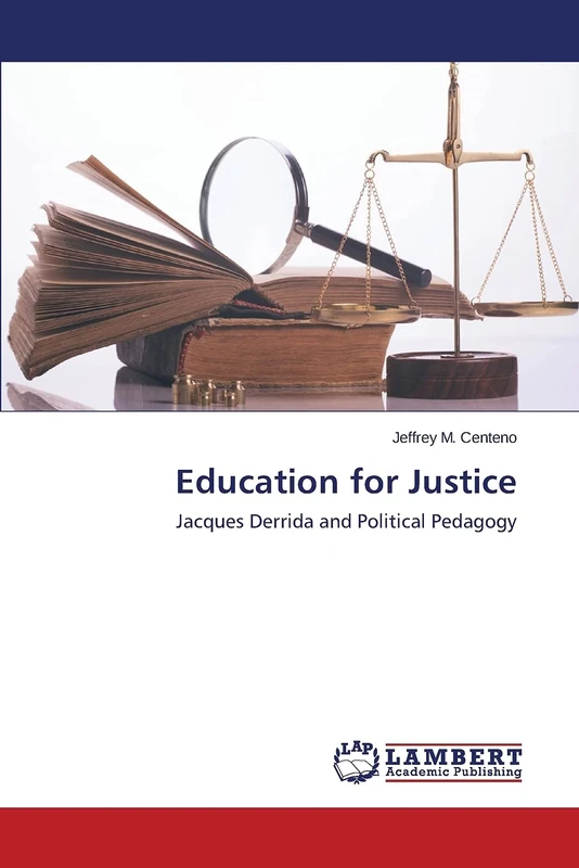 Education for Justice: Jacques Derrida and Political Pedagogy