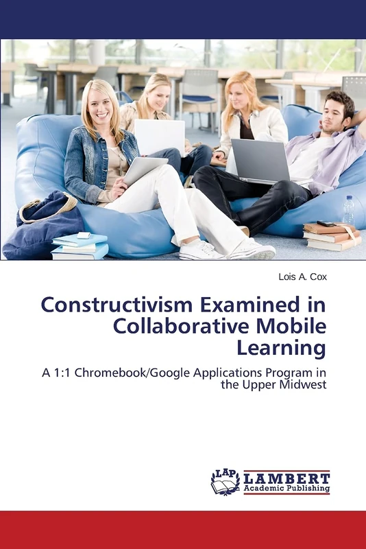 Constructivism Examined in Collaborative Mobile Learning: A 1:1 Chromebook/Google Applications Program in the Upper Midwest