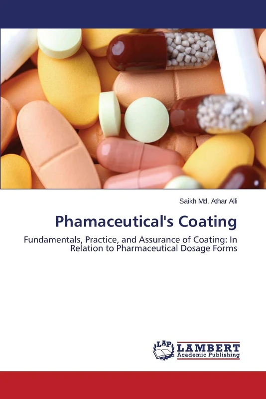 Phamaceutical's Coating: Fundamentals, Practice, and Assurance of Coating: In Relation to Pharmaceutical Dosage Forms