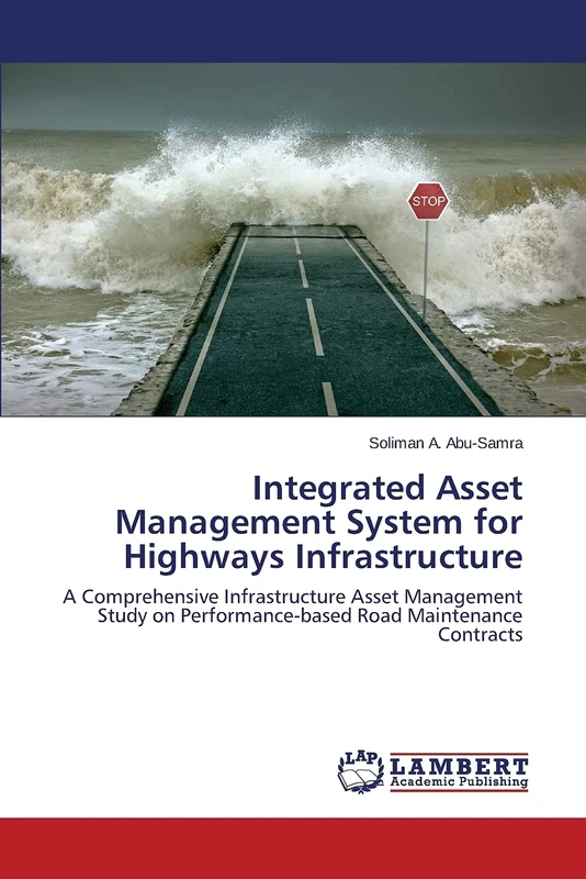 Integrated Asset Management System for Highways Infrastructure: A Comprehensive Infrastructure Asset Management Study on Performance-based Road Maintenance Contracts