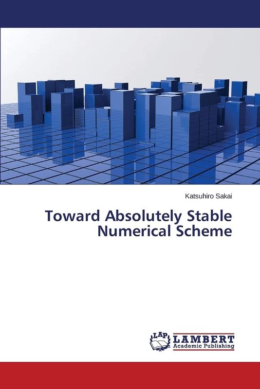 Toward Absolutely Stable Numerical Scheme
