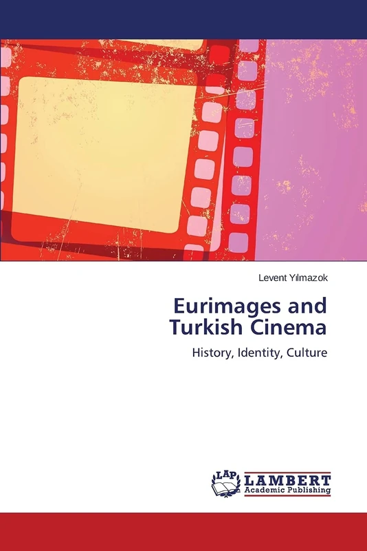Eurimages and Turkish Cinema: History, Identity, Culture - Image 1