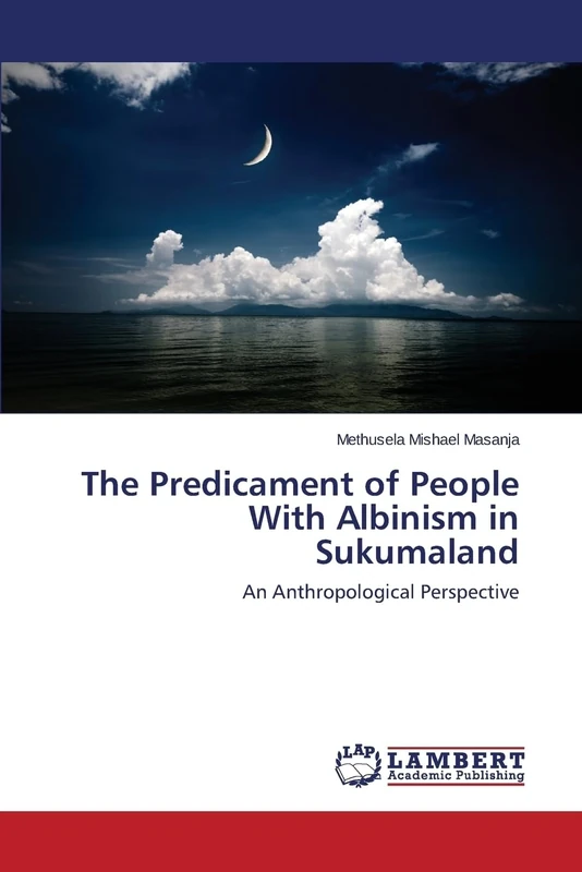 The Predicament of People With Albinism in Sukumaland: An Anthropological Perspective