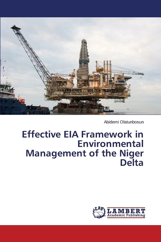 Effective EIA Framework in Environmental Management of the Niger Delta