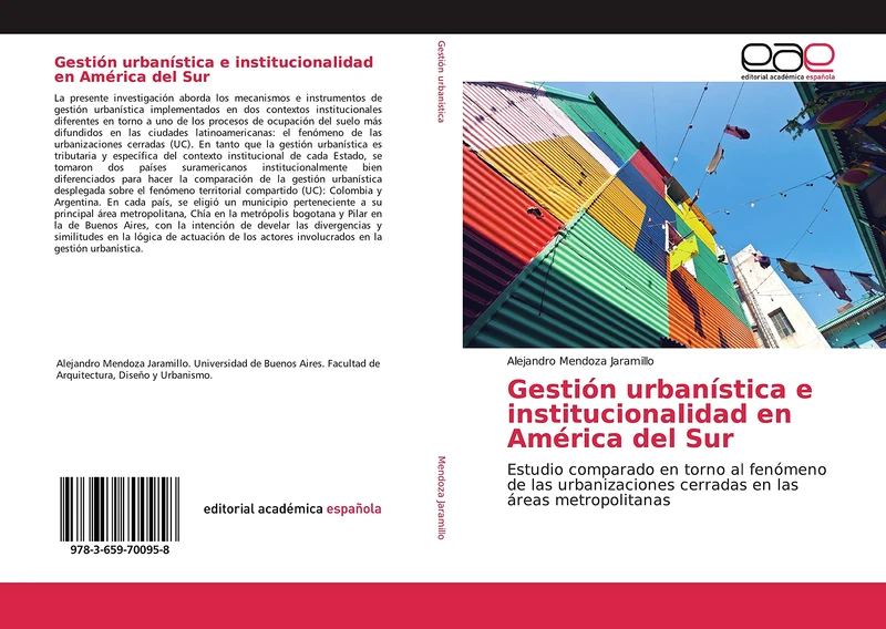 Gestión urbanística e institucionalidad en América del Sur: Estudio comparado en torno al fenómeno de las urbanizaciones cerradas en las áreas metropolitanas
