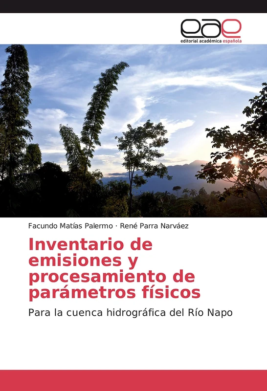 Inventario de emisiones y procesamiento de parámetros físicos: Para la cuenca hidrográfica del Río Napo - Image 1
