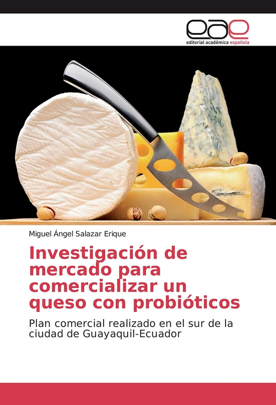 Investigación de mercado para comercializar un queso con probióticos: Plan comercial realizado en el sur de la ciudad de Guayaquil-Ecuador - Image 1