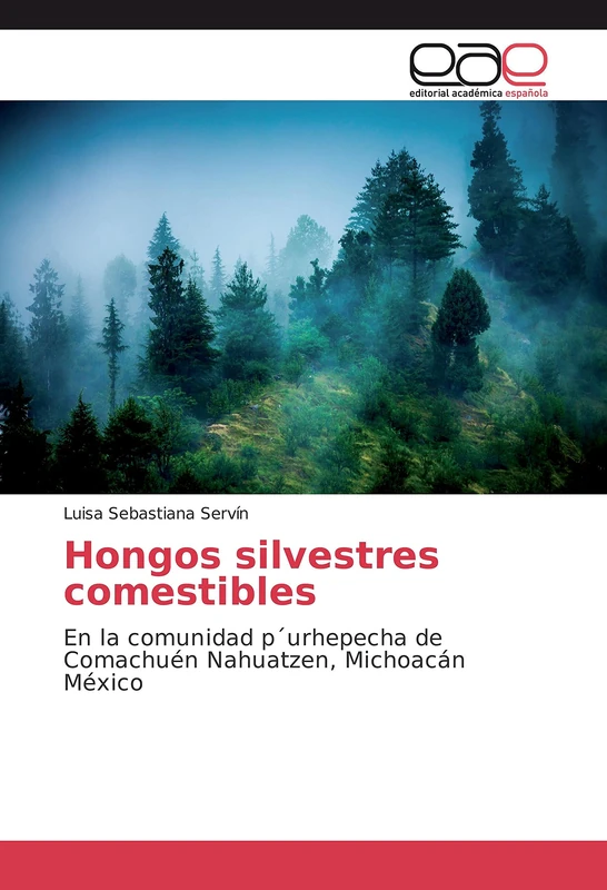 Hongos silvestres comestibles: En la comunidad p´urhepecha de Comachuén Nahuatzen, Michoacán México - Image 1