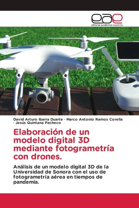 Elaboración de un modelo digital 3D mediante fotogrametría con drones.: Análisis de un modelo digital 3D de la Universidad de Sonora con el uso de fotogrametría aérea en tiempos de pandemia. - Image 1