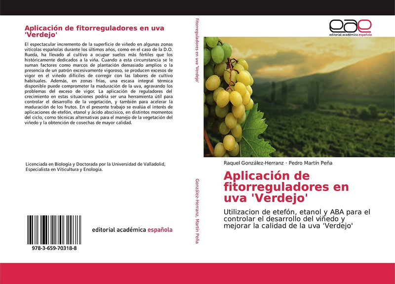 Aplicación de fitorreguladores en uva 'Verdejo': Utilizacion de etefón, etanol y ABA para el controlar el desarrollo del viñedo y mejorar la calidad de la uva 'Verdejo'