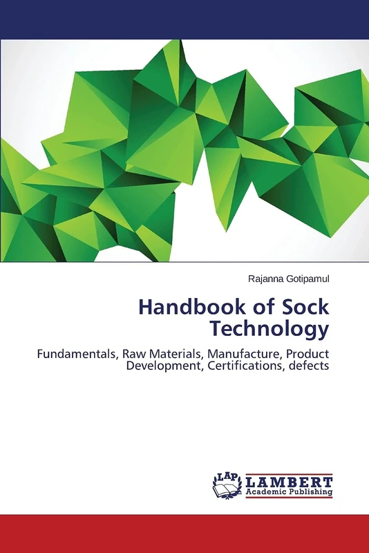 Handbook of Sock Technology: Fundamentals, Raw Materials, Manufacture, Product Development, Certifications, defects - Image 1