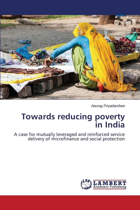 Towards reducing poverty in India: A case for mutually leveraged and reinforced service delivery of microfinance and social protection