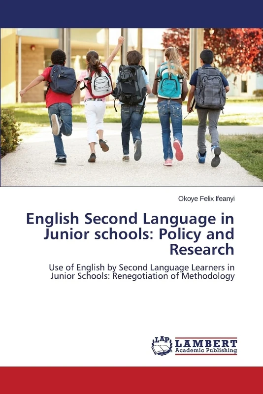 English Second Language in Junior schools: Policy and Research: Use of English by Second Language Learners in Junior Schools: Renegotiation of Methodology