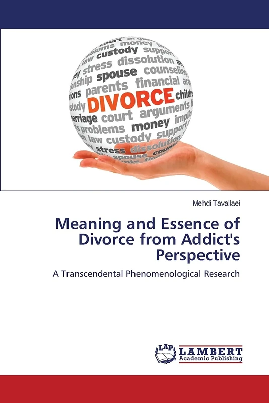 Meaning and Essence of Divorce from Addict's Perspective: A Transcendental Phenomenological Research