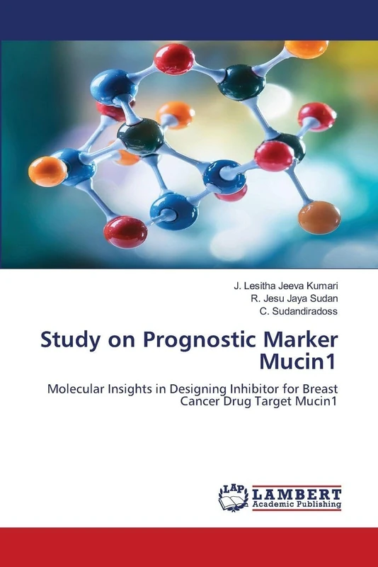 Study on Prognostic Marker Mucin1: Molecular Insights in Designing Inhibitor for Breast Cancer Drug Target Mucin1