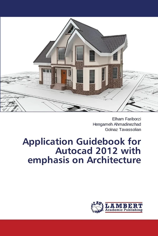 Application Guidebook for Autocad 2012 with emphasis on Architecture