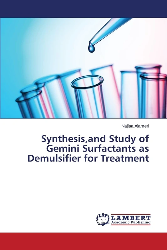 Synthesis,and Study of Gemini Surfactants as Demulsifier for Treatment - Image 1