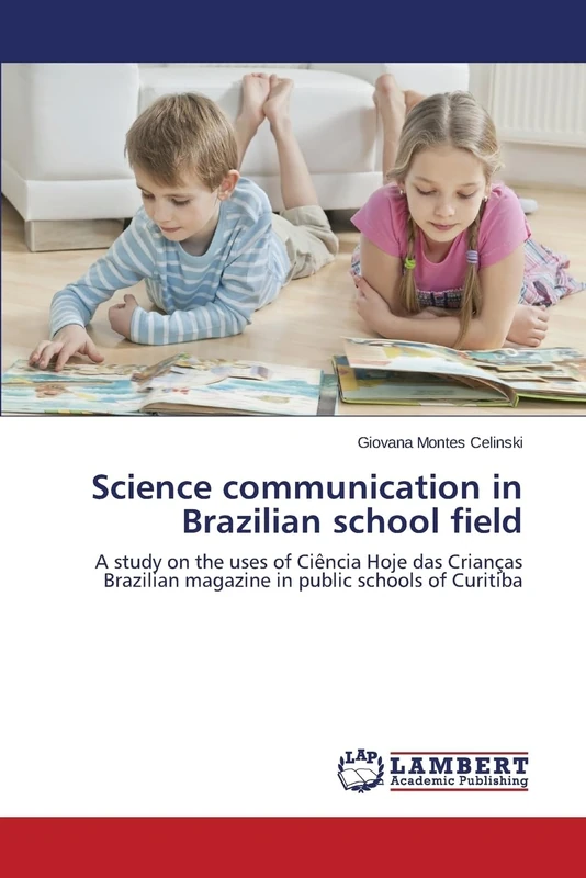 Science communication in Brazilian school field: A study on the uses of Ciência Hoje das Crianças Brazilian magazine in public schools of Curitiba