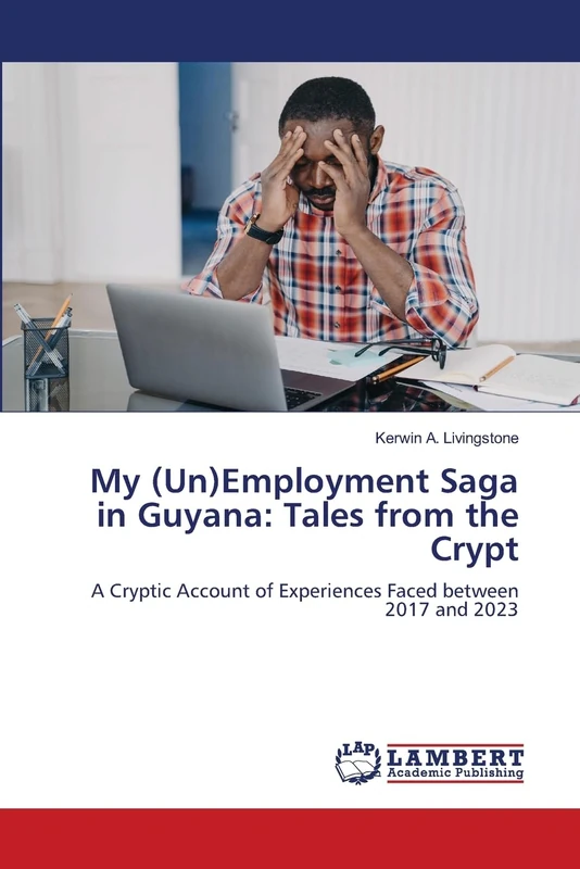 My (Un)Employment Saga in Guyana: Tales from the Crypt - Image 1