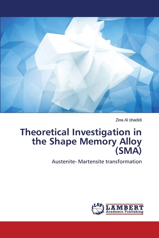 Theoretical Investigation in the Shape Memory Alloy (SMA): Austenite- Martensite transformation - Image 1