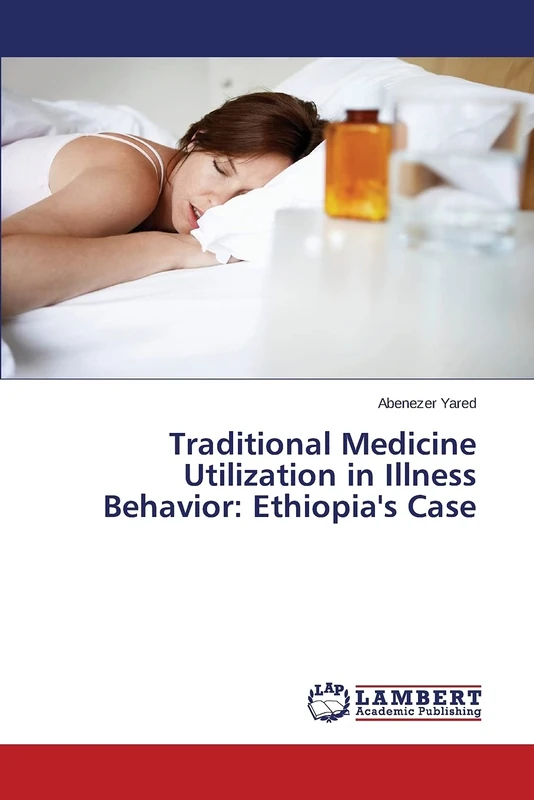 Traditional Medicine Utilization in Illness Behavior: Ethiopia's Case