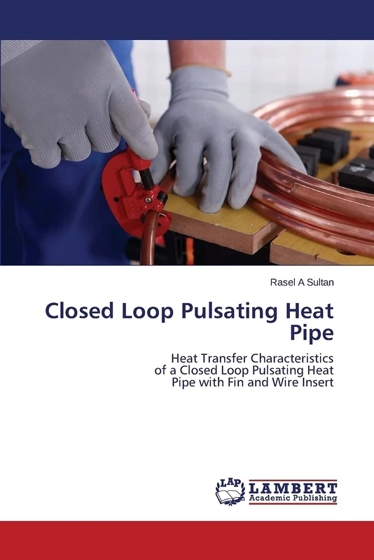 Closed Loop Pulsating Heat Pipe: Heat Transfer Characteristics of a Closed Loop Pulsating Heat Pipe with Fin and Wire Insert - Image 1