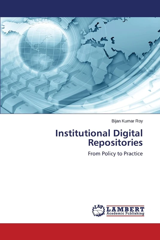 Institutional Digital Repositories: From Policy to Practice