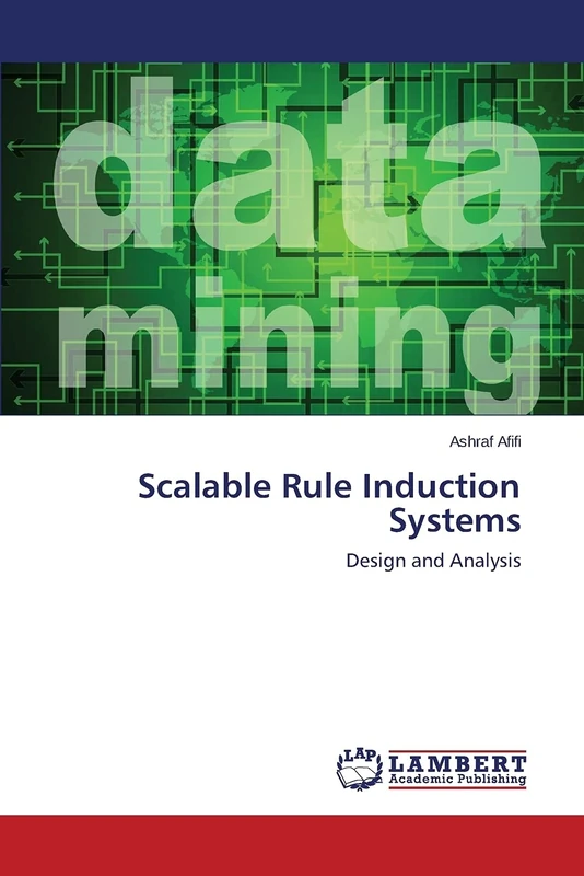 Scalable Rule Induction Systems: Design and Analysis