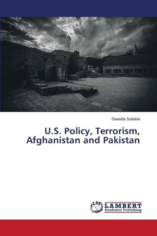 U.S. Policy, Terrorism, Afghanistan and Pakistan