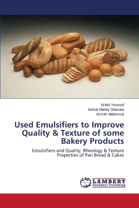 Used Emulsifiers to Improve Quality & Texture of some Bakery Products: Emulsifiers and Quality, Rheology & Texture Properties of Pan Bread & Cakes - Image 1