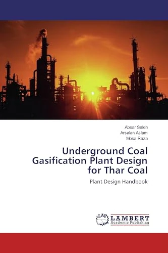 Underground Coal Gasification Plant Design for Thar Coal: Plant Design Handbook