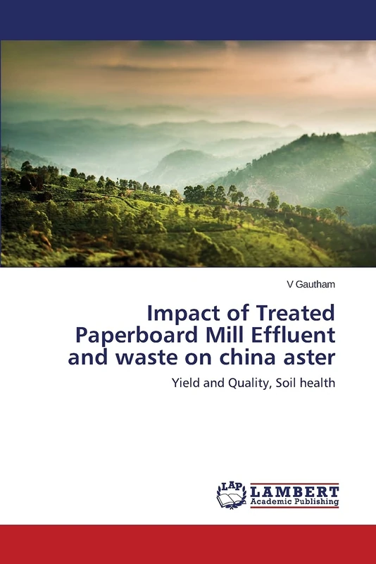 Impact of Treated Paperboard Mill Effluent and waste on china aster: Yield and Quality, Soil health - Image 1