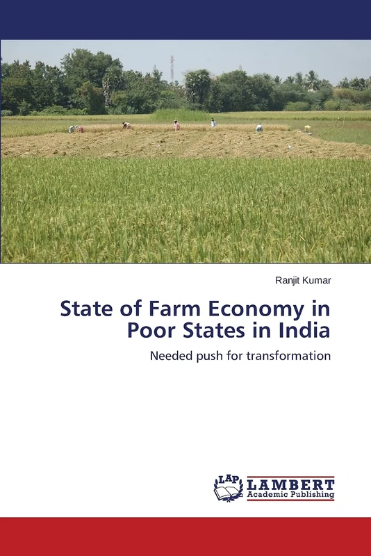 State of Farm Economy in Poor States in India: Needed push for transformation - Image 1