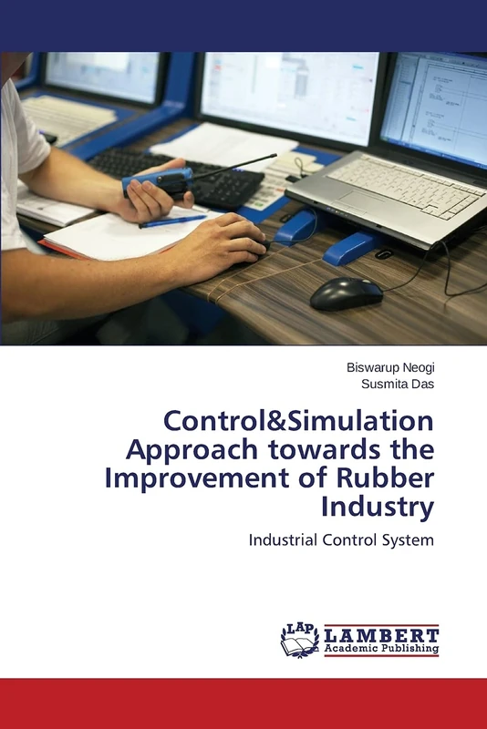 Control&Simulation Approach towards the Improvement of Rubber Industry: Industrial Control System