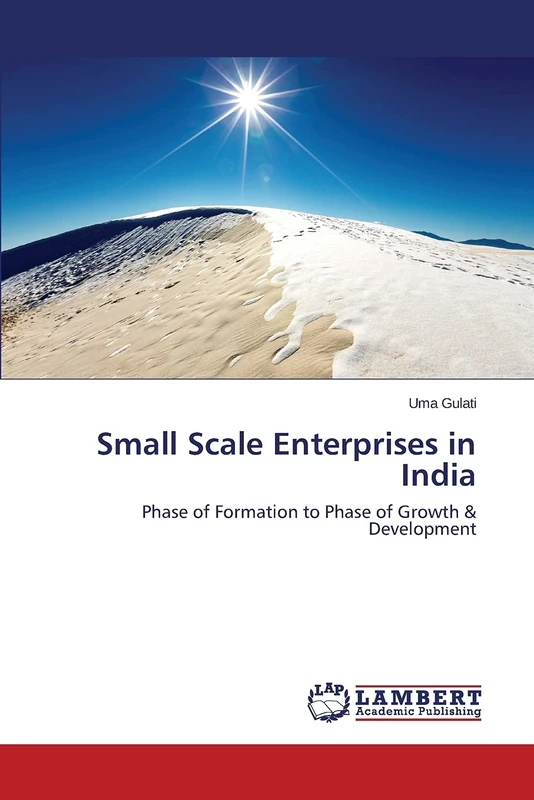 Small Scale Enterprises in India: Phase of Formation to Phase of Growth & Development
