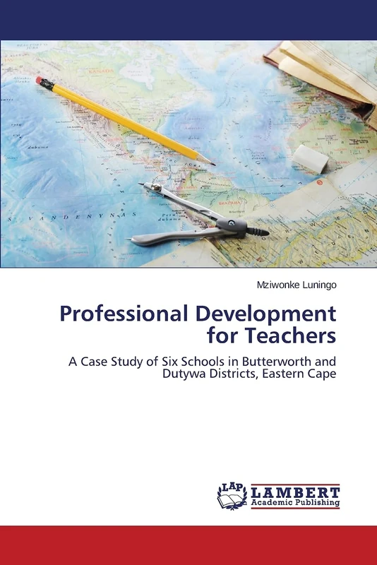 Professional Development for Teachers: A Case Study of Six Schools in Butterworth and Dutywa Districts, Eastern Cape - Image 1