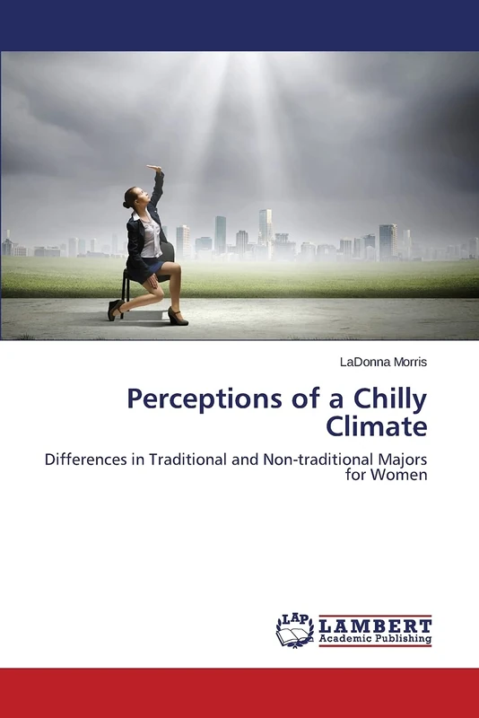 Perceptions of a Chilly Climate: Differences in Traditional and Non-traditional Majors for Women