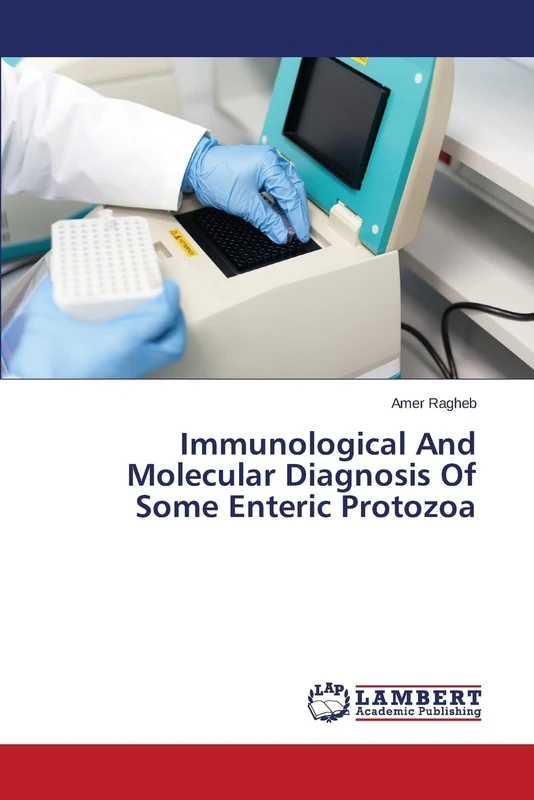 Immunological And Molecular Diagnosis Of Some Enteric Protozoa