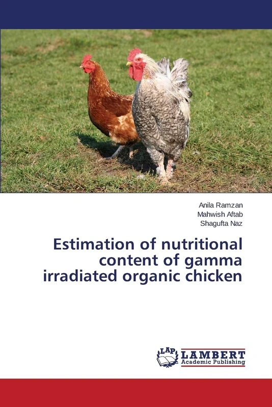 Estimation of nutritional content of gamma irradiated organic chicken