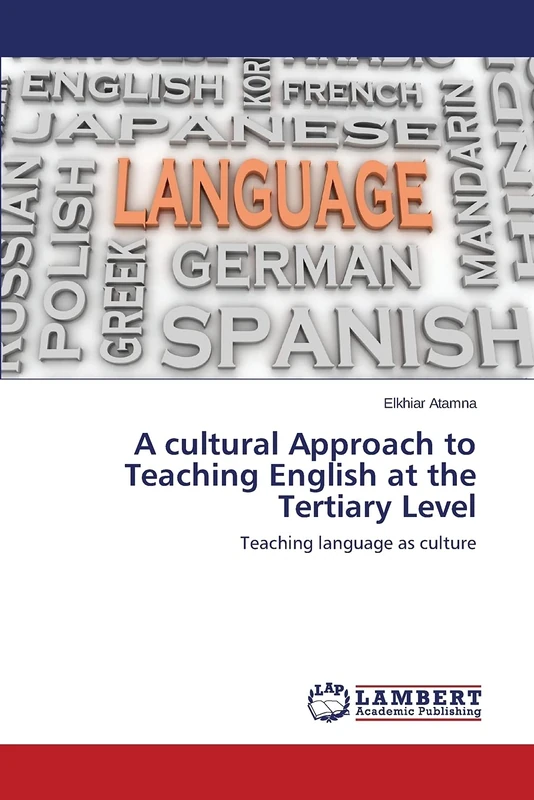 A cultural Approach to Teaching English at the Tertiary Level: Teaching language as culture