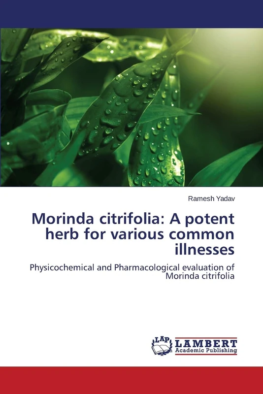 Morinda citrifolia: A potent herb for various common illnesses: Physicochemical and Pharmacological evaluation of Morinda citrifolia