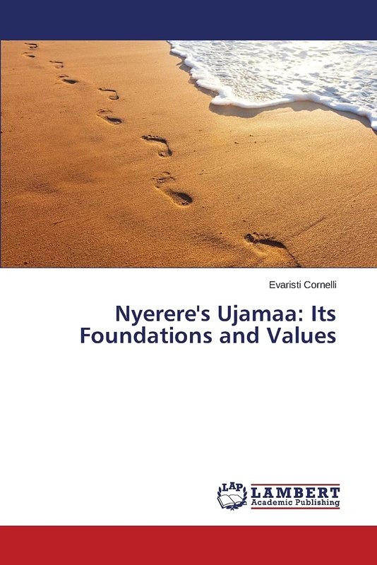 Nyerere's Ujamaa: Its Foundations and Values