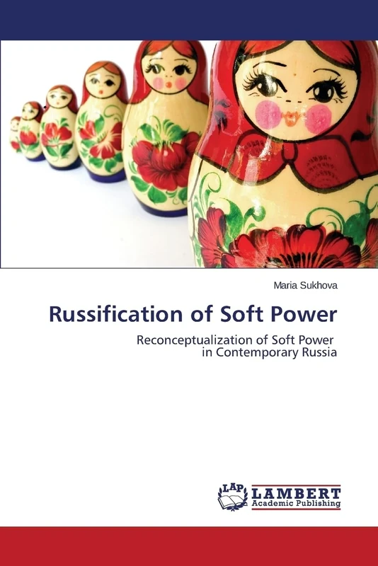 Russification of Soft Power: Reconceptualization of Soft Power in Contemporary Russia