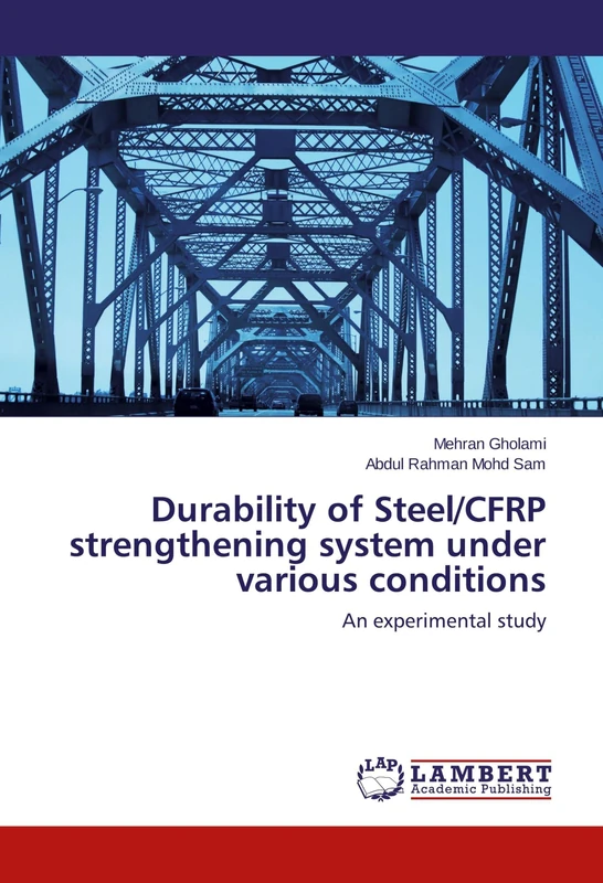 Durability of Steel/CFRP strengthening system under various conditions: An experimental study
