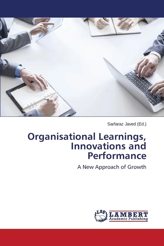 Organisational Learnings, Innovations and Performance: A New Approach of Growth